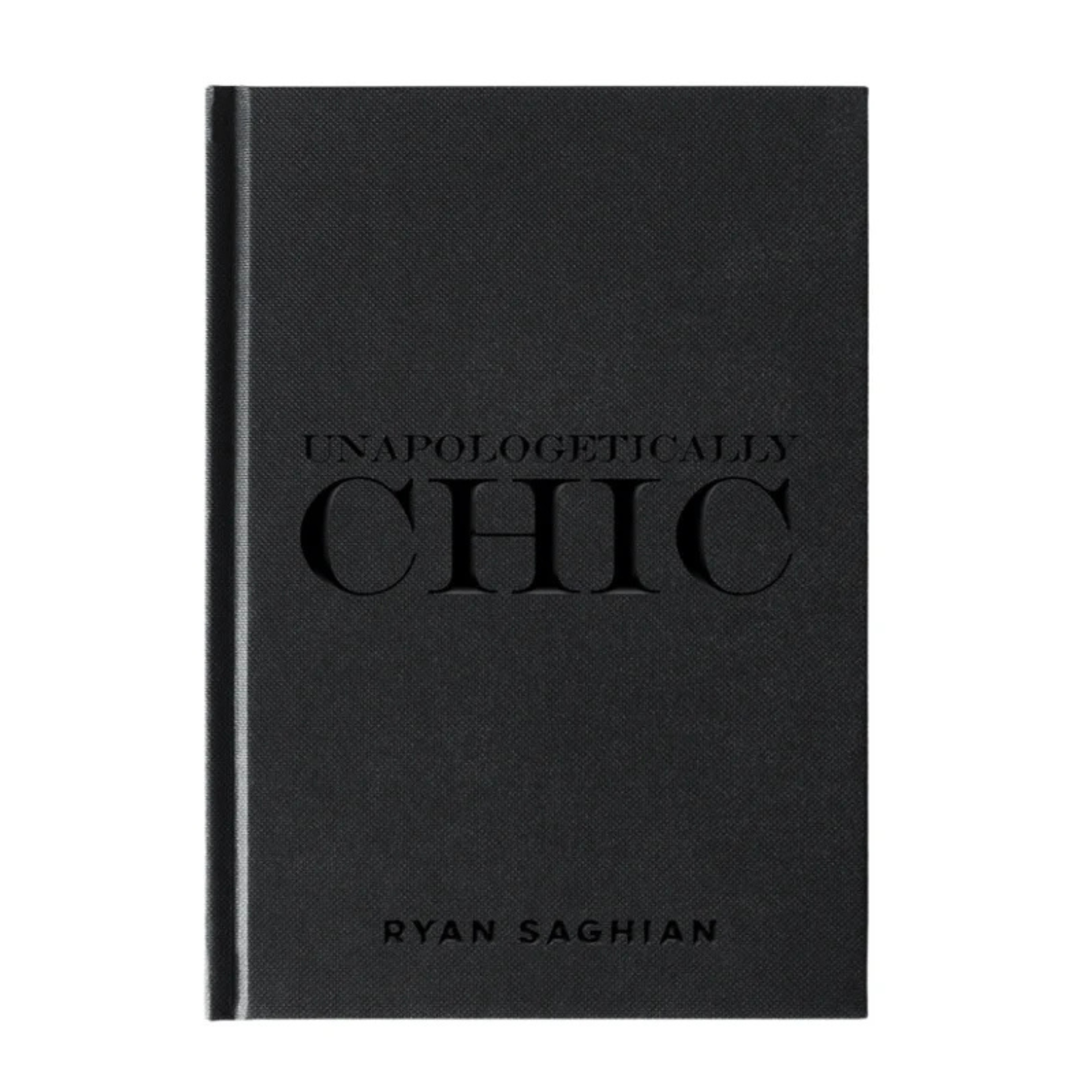 Unapologetically Chic by Ryan Saghian